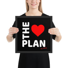 Load image into Gallery viewer, LOVE THE PLAN: Framed poster (black back)