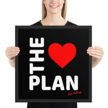 Load image into Gallery viewer, LOVE THE PLAN: Framed poster (black back)