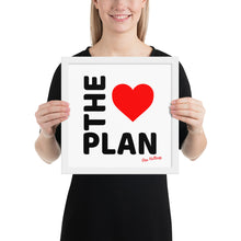 Load image into Gallery viewer, LOVE THE PLAN: Framed poster (white back)