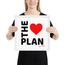 Load image into Gallery viewer, LOVE THE PLAN: Framed poster (white back)