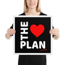 Load image into Gallery viewer, LOVE THE PLAN: Framed poster (black back)