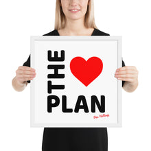 Load image into Gallery viewer, LOVE THE PLAN: Framed poster (white back)