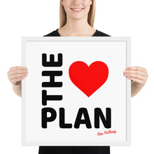Load image into Gallery viewer, LOVE THE PLAN: Framed poster (white back)