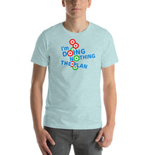 Load image into Gallery viewer, DOING NOTHING: Short-Sleeve Unisex T-Shirt