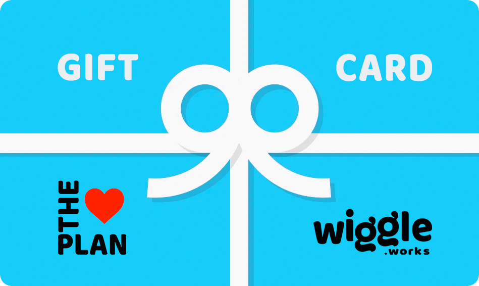 THE PLAN: Wiggle Works Gift Card