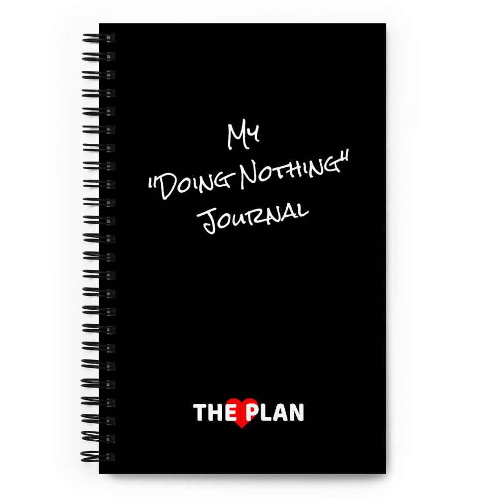 MY DOING NOTHING JOURNAL: Spiral notebook (black)