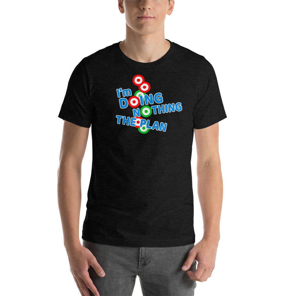 DOING NOTHING: Short-Sleeve Unisex T-Shirt